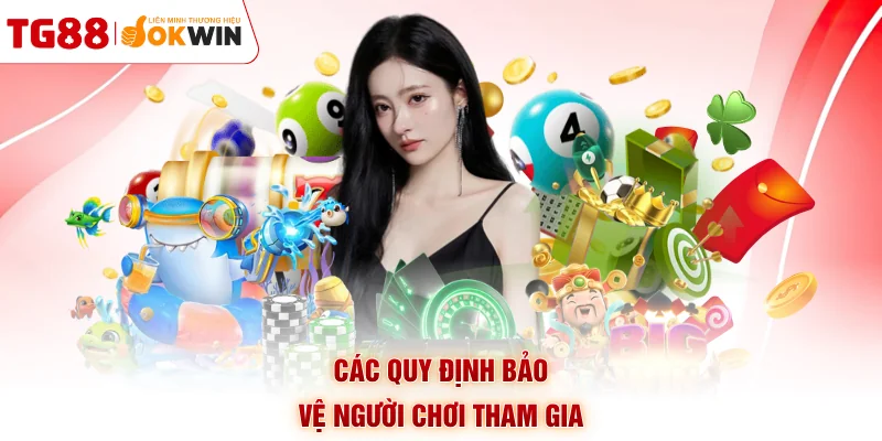 Các quy định bảo vệ người chơi tham gia