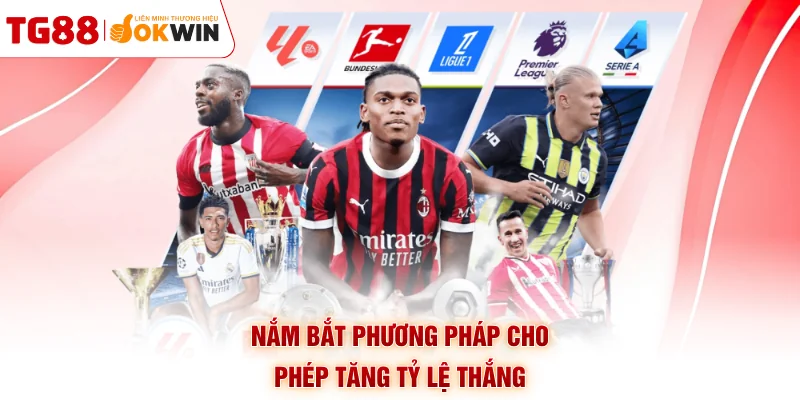 Nắm bắt phương pháp cho phép tăng tỷ lệ thắng